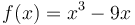 f(x) = x^3 - 9x