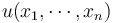 u(x_1, \cdots, x_n)