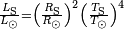 \begin{smallmatrix}\frac{L_{\rm S}}{L_{\odot}} = {\left ( \frac{R_{\rm S}}{R_{\odot}} \right )}^2 {\left ( \frac{T_{\rm S}}{T_{\odot}} \right )}^4\end{smallmatrix}