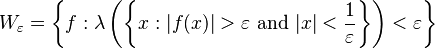 W_\varepsilon = \left\{ f : \lambda \left(\left\{ x : |f(x)| > \varepsilon \text{ and } |x| < \frac{1}{\varepsilon}\right\} \right) < \varepsilon \right\}