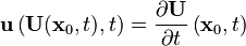 \mathbf{u}\left(\mathbf{U}(\mathbf{x}_0,t),t \right) = \frac{\partial \mathbf{U}}{\partial t}\left(\mathbf{x}_0,t \right)