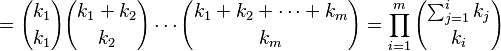 
 = {k_1\choose k_1}{k_1+k_2\choose k_2}\cdots{k_1+k_2+\cdots+k_m\choose k_m}
 = \prod_{i=1}^m {\sum_{j=1}^i k_j \choose k_i}