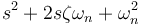 s^2 + 2 s \zeta \omega_n + \omega_n^2