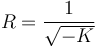  R =  \frac{1}{\sqrt{-K}}  