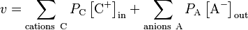 
v = \sum_{\mathrm{cations\ C}} P_{\mathrm{C}} \left[ \mathrm{C}^{+} \right]_{\mathrm{in}} + 
\sum_{\mathrm{anions\ A}} P_{\mathrm{A}} \left[ \mathrm{A}^{-} \right]_{\mathrm{out}}
