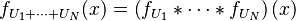 
f_{U_{1} + \cdots + U_{N}}(x)
= \left( f_{U_{1}} * \cdots * f_{U_{N}} \right) (x)
