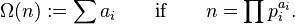 \Omega(n) := \sum a_i \qquad\mbox{if}\qquad n = \prod p_i^{a_i}.