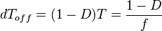 dT_{off} = (1-D)T = \frac{1-D}{f}