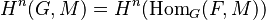  H^n(G,M)=H^n({\rm Hom}_{G}(F,M))