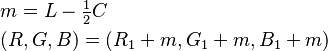 \begin{align}
  &m = L - \textstyle{\frac{1}{2}}C \\
  &(R, G, B) = (R_1 + m, G_1 + m, B_1 + m)
\end{align}