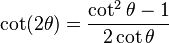  \cot (2\theta) = \frac{\cot^2 \theta - 1}{2 \cot \theta}