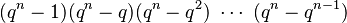 (q^n - 1)(q^n - q)(q^n - q^2)\ \cdots\ (q^n - q^{n-1})