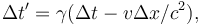 \Delta t' = \gamma (\Delta t - v \Delta x/c^2),