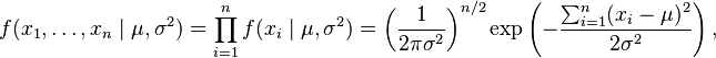 f(x_1,\ldots,x_n \mid \mu,\sigma^2) = \prod_{i=1}^{n} f( x_{i}\mid  \mu, \sigma^2) = \left( \frac{1}{2\pi\sigma^2} \right)^{n/2} \exp\left( -\frac{ \sum_{i=1}^{n}(x_i-\mu)^2}{2\sigma^2}\right),