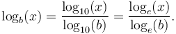  \log_b (x) = \frac{\log_{10} (x)}{\log_{10} (b)} = \frac{\log_{e} (x)}{\log_{e} (b)}. \,