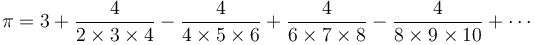  \pi = 3 + \frac{4}{2\times3\times4} - \frac{4}{4\times5\times6} + \frac{4}{6\times7\times8} - \frac{4}{8\times9\times10} + \cdots