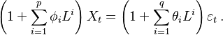  \left(1 + \sum_{i=1}^p \phi_i L^i\right) X_t = \left(1 + \sum_{i=1}^q \theta_i L^i\right) \varepsilon_t \, .