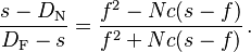 \frac {s - D_{\mathrm N}}  {D_{\mathrm F} - s}
= \frac {f^2 - Nc(s - f)} {f^2 + Nc(s - f)}\,.