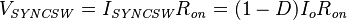 V_\mathit{SYNCSW} = I_\mathit{SYNCSW}R_\mathit{on} = (1-D)I_o R_\mathit{on} 