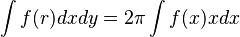  \int f(r) dx dy = 2\pi \int f(x) x dx 