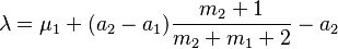 \lambda=\mu_1 + (a_2-a_1) \frac{m_2+1}{m_2+m_1+2} - a_2\!