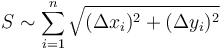 S \sim \sum_{i=1}^n \sqrt { (\Delta x_i)^2 + (\Delta y_i)^2 } 