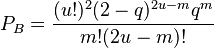 P_B = \frac{(u!)^2(2-q)^{2u-m}q^m}{m!(2u-m)!}