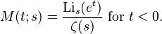 M(t;s) = \frac{\operatorname{Li}_s(e^t)}{\zeta(s)}\text{ for }t<0.