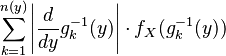 \sum_{k=1}^{n(y)} \left| \frac{d}{dy} g^{-1}_{k}(y) \right| \cdot f_X(g^{-1}_{k}(y))