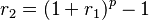 r_2 = (1 + r_{1})^p - 1 \, 