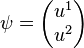 \psi=\begin{pmatrix} u^1 \\ u^2 \end{pmatrix}