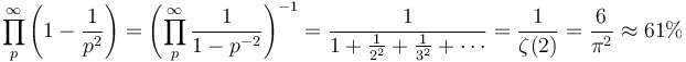 \prod_p^{\infty} \left(1-\frac{1}{p^2}\right) = \left( \prod_p^{\infty} \frac{1}{1-p^{-2}} \right)^{-1} = \frac{1}{1 + \frac{1}{2^2} + \frac{1}{3^2} + \cdots } = \frac{1}{\zeta(2)} = \frac{6}{\pi^2} \approx 61\% 