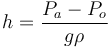 h=\frac{P_a-P_o}{g \rho}