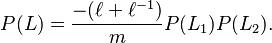 P(L) = \frac{-(\ell+\ell^{-1})}{m} P(L_1)P(L_2).