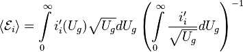 \langle \mathcal{E}_i \rangle = \int\limits_0^\infty i^\prime _i (U_g) \sqrt{U_g}dU_g \left ( \int\limits_0^\infty \frac{i^\prime _i}{\sqrt{U_g}}dU_g \right )^{-1}