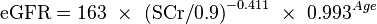 \mbox{eGFR} = \mbox{163}\ \times \ \mbox{(SCr/0.9)}^{-0.411} \ \times \ \mbox{0.993}^{Age} \ 