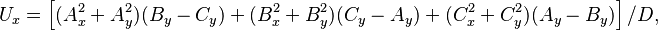 U_x = \left[(A_x^2 + A_y^2)(B_y - C_y) + (B_x^2 + B_y^2)(C_y - A_y) + (C_x^2 + C_y^2)(A_y - B_y)\right] / D,