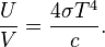 {U\over V} = \frac{4 \sigma T^4}{c}.