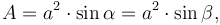 A = a^2 \cdot \sin \alpha = a^2 \cdot \sin \beta ,