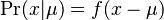 \mathrm{Pr}(x|\mu) = f(x - \mu)