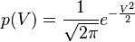 p(V) = \frac{1}{\sqrt{2\pi}} e^{-\frac{V^2}{2}}