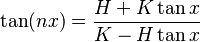 \tan (nx) = \frac{H + K \tan x}{K- H \tan x} \, 