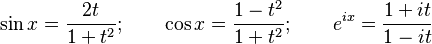 \sin x = \frac{2t}{1 + t^2};\qquad \cos x = \frac{1 - t^2}{1 + t^2};\qquad e^{i x} = \frac{1 + i t}{1 - i t}