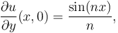  \frac{\partial u}{\partial y}(x,0) = \frac{\sin (nx)}{n},