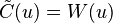 \tilde{C}(u) = W(u)