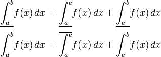 \begin{align}
\underline{\int_{a}^{b}} f(x) \, dx  &= \underline{\int_{a}^{c}} f(x) \, dx +   \underline{\int_{c}^{b}} f(x) \, dx\\
\overline{\int_{a}^{b}} f(x) \, dx  &= \overline{\int_{a}^{c}} f(x) \, dx +   \overline{\int_{c}^{b}} f(x) \, dx
\end{align}