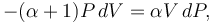  - (\alpha + 1) P \, dV = \alpha V \, dP,