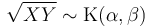 \sqrt{XY} \sim \mathrm{K}(\alpha,\beta)