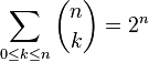 \sum_{0\leq{k}\leq{n}}\binom nk = 2^n