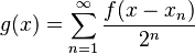 g(x)=\sum_{n=1}^\infty \frac{f(x-x_n)}{2^n}